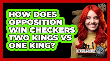 How Does Opposition Win Checkers Two Kings Vs One King? - The Board Game Xpert