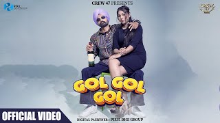 Gol Gol Gol (Official Video) DP Dilpreet | Crew 47 | Latest Punjabi Songs 2023 | New Punjabi Songs
