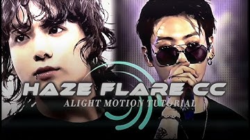"HAZE FLARE CC" | Alightmotion tutorial