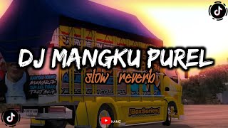 DJ MANGKU PUREL (SLOW & REVERB)