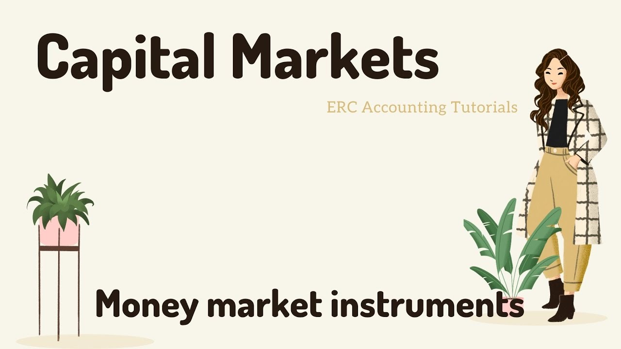 Capital Markets. Money market instruments.