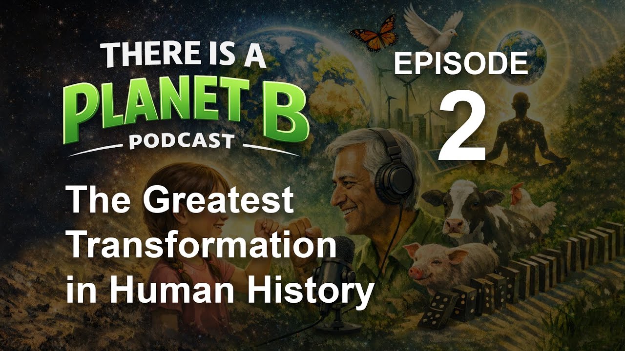 There Is a Planet B: The Greatest Transformation in Human History | Episode 2