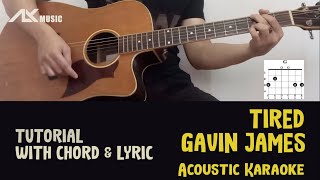 Video thumbnail of "Gavin James - Tired [ Acoustic Karaoke with Chord & Lyric ]"