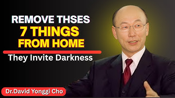 Remove These 7 Objects Immediately — They Invite Darkness Into Your Home! | Dr. David Yonggi Cho