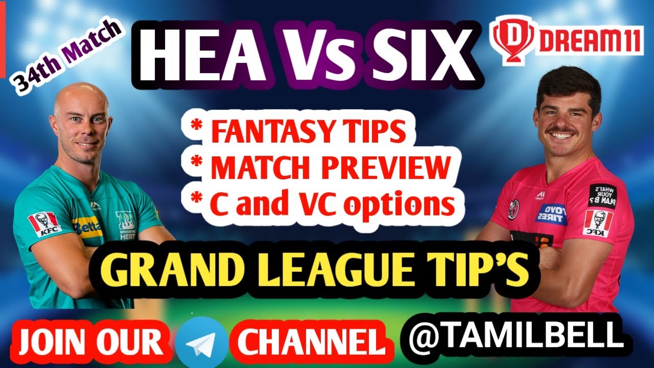HEA vs SIX 34TH MATCH Dream11 BOARD PREVIEW TAMIL | Captain,Vice-captain, Fantasy Playing Tips