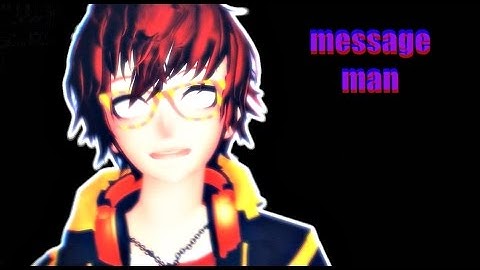 【MMD 60fps】 message man (707)