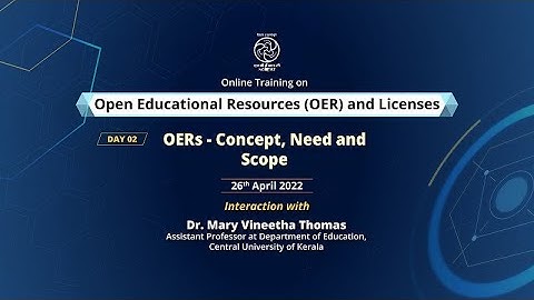 Online training Sessions : OERs – Concept, Need and Scope
