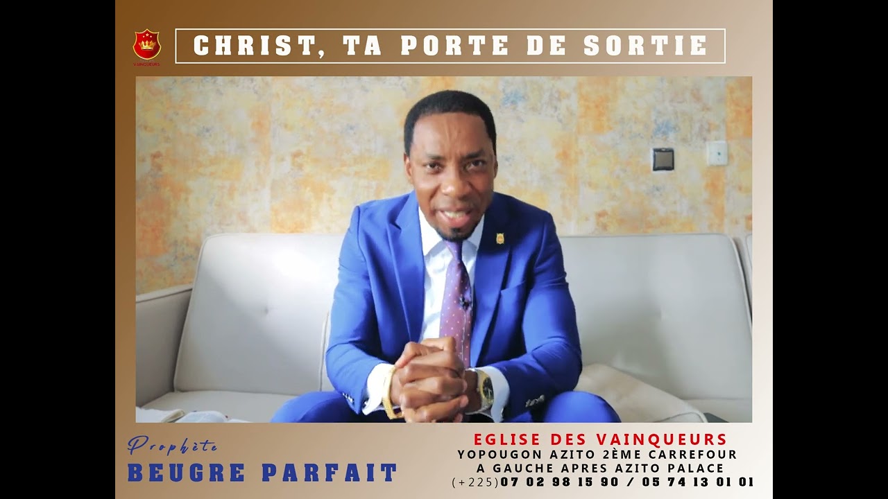 CHRIST, TA PORTE DE SORTIE | PROPHÈTE PARFAIT BEUGRÉ