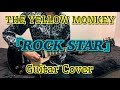 THE YELLOW MONKEY 『ROCK STAR』 Guitar Cover