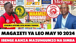 MAGAZETI YA LEO 10/5/2024: KOCHA IBENGE AITWA SIMBA MRITHI WA BENCHIKA / YANGA WAMPA CHAMA OFA NONO