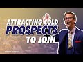 Network Marketing Training: Attracting Cold Prospects To Join