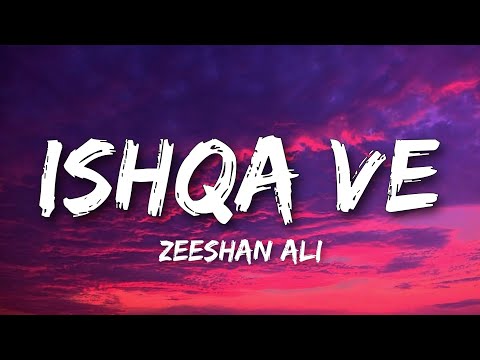 ishqa ve chhaddeya tu kakh da nai saanu (Lyrics) Ishqa Ve - Zeeshan Ali