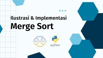 Ilustrasi dan Implementasi Merge Sort
