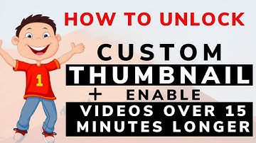 Enable Custom Thumbnails and Videos over 15 minutes Longer on YouTube 2020