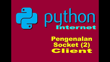 Python dan Internet (02) Pemrograman Socket Client