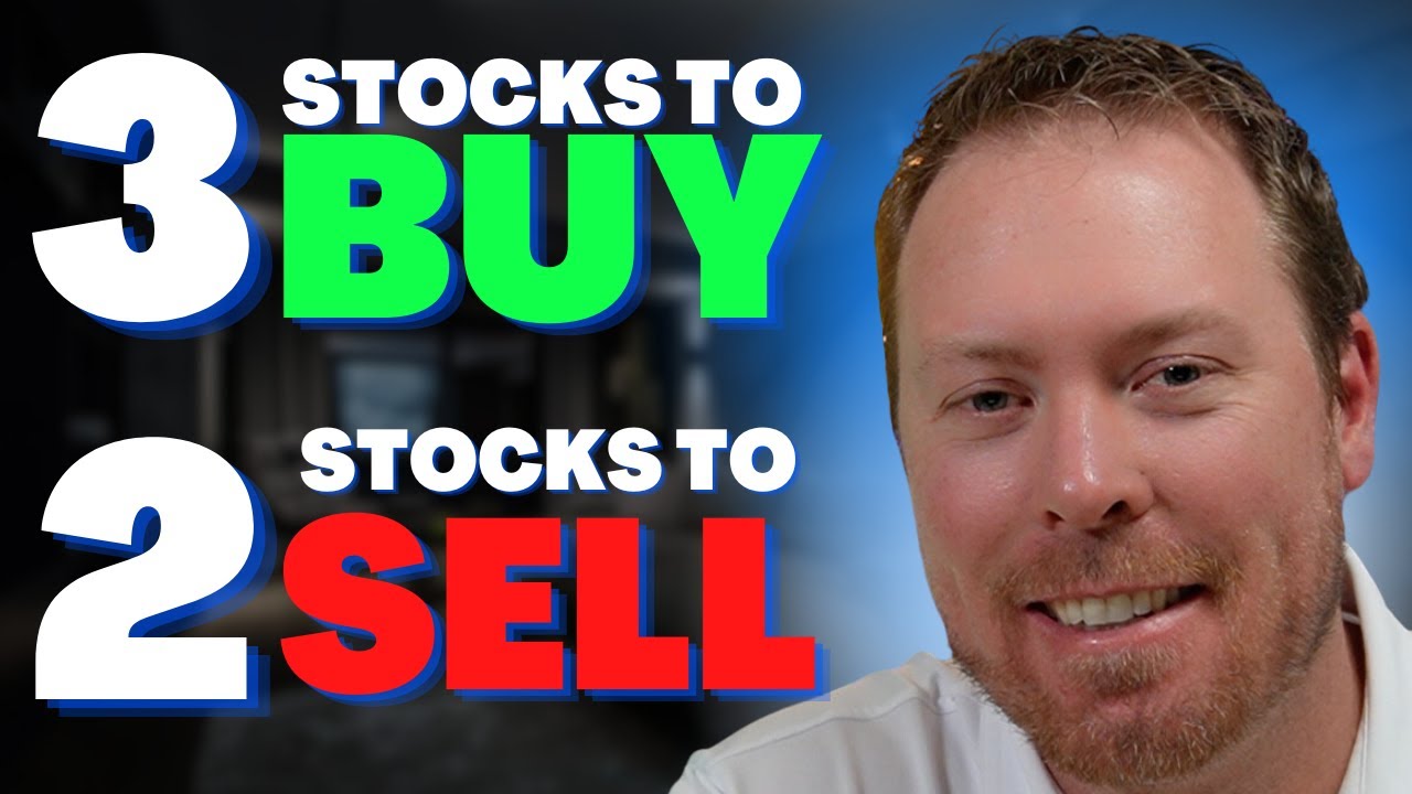 3 Stocks To Buy 2 Stocks To Sell - YouTube