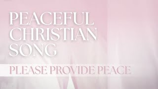 Please Provide Peace Song extended Sdanle  Christian Song Peace Through Daily Prayerfaith
