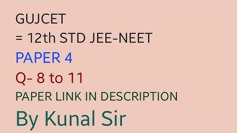 Gujcet Paper-4 , Q-, 8 TO 11