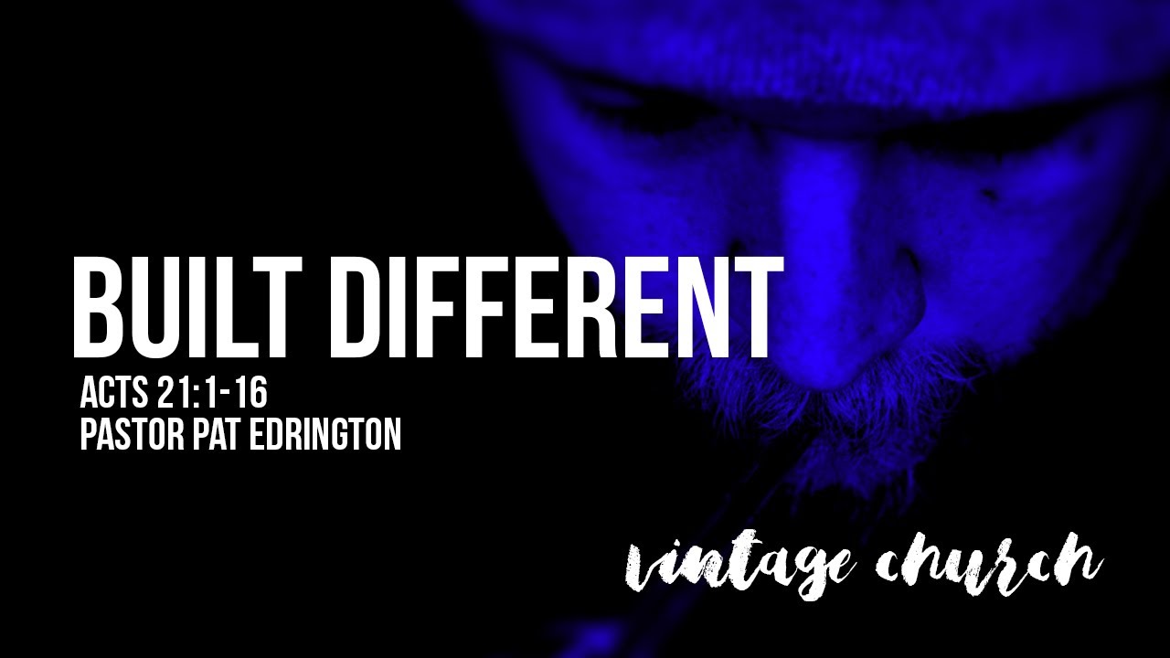 Built Different Acts 21 1 16 Pastor Pat Edrington YouTube built-different-acts-21-1-16-pastor-pat-edrington-youtube