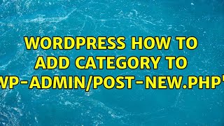Wordpress How To Add Category To Wp-Adminpost-New? 4 Solutions