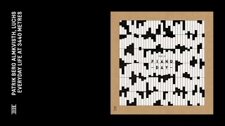 Piano Day Vol. 3: Patrik Berg Almkvisth, LUCHS - Everyday Life at 3440 metres (Official Audio)