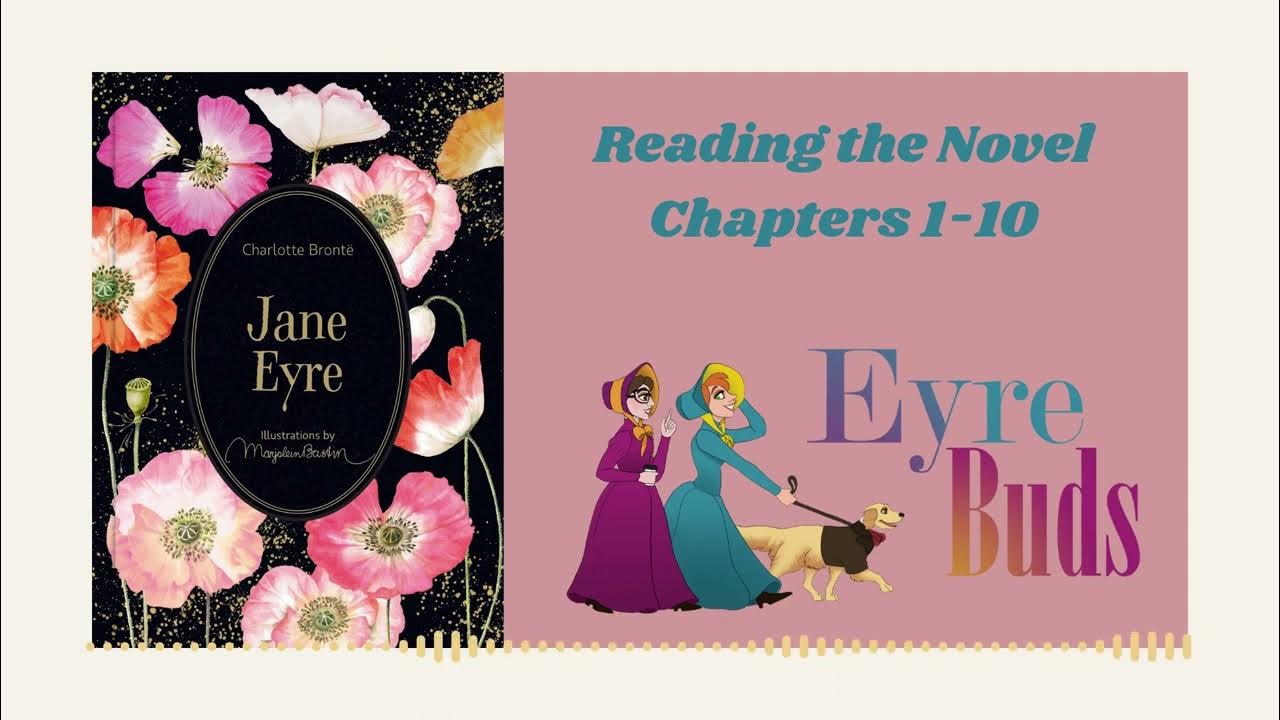 Reading Jane Eyre Chapters One Through Ten Eyre Buds Podcast Ep 21