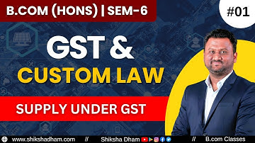 GST & Custom law for bcom | Forms of supply | part 1 | Supply under GST | CA Kushal sir
