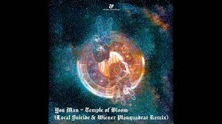 You Man - Temple of Bloom (Local Suicide & Wiener Planquadrat's Dance Version)