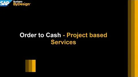 SAP Business ByDesign - Order to Cash Project Services