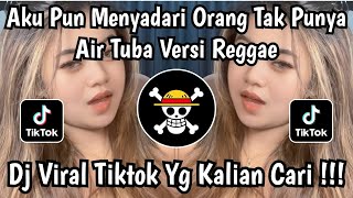AKUPUN MENYADARI ORANG TAK PUNYA - AIR SUSU DI BALAS AIR TUBA VERSI REGGAE - VIRAL TIKTOK TERBARU ‼️