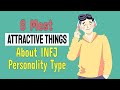 8 Most Attractive Things About INFJ Personality Type
