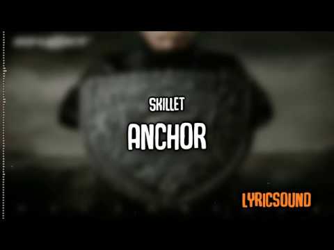 Skillet | Anchor | Lyrics