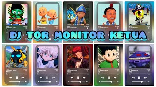 TOR MONITOR KETUA VERSI - Jarjit, Upin&Ipin, Boboiboy, Hisoka, Killua, Gon, Probe, Ochobot, Bagogo