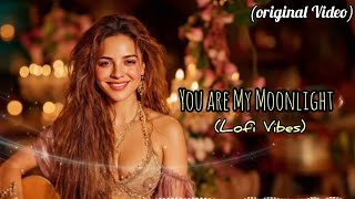 You Are My Moonlight 🌙 - (Original) - Lofi Vibes Best Romantic English Song