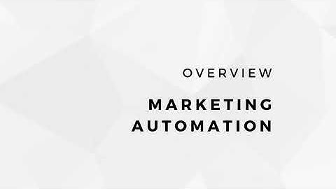 Marketing Automation Overview