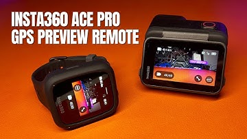 Insta360 Ace Pro GPS Preview Remote FULL GUIDED TOUR!  GAME CHANGER!