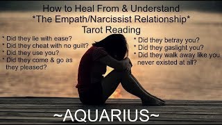 Aquarius *Empath/Narcissist Relationship* ~ Timeless
