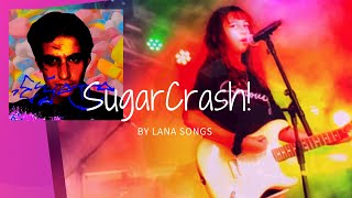 Lana Songs - SugarCrash! ElyOtto Cover