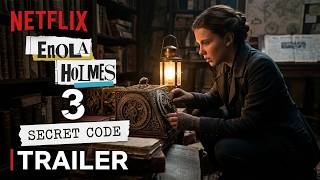 Enola Holmes 3 (2026) | OFFICIAL TRAILER — The Case That Was Never Meant to Be Solved | Netflix