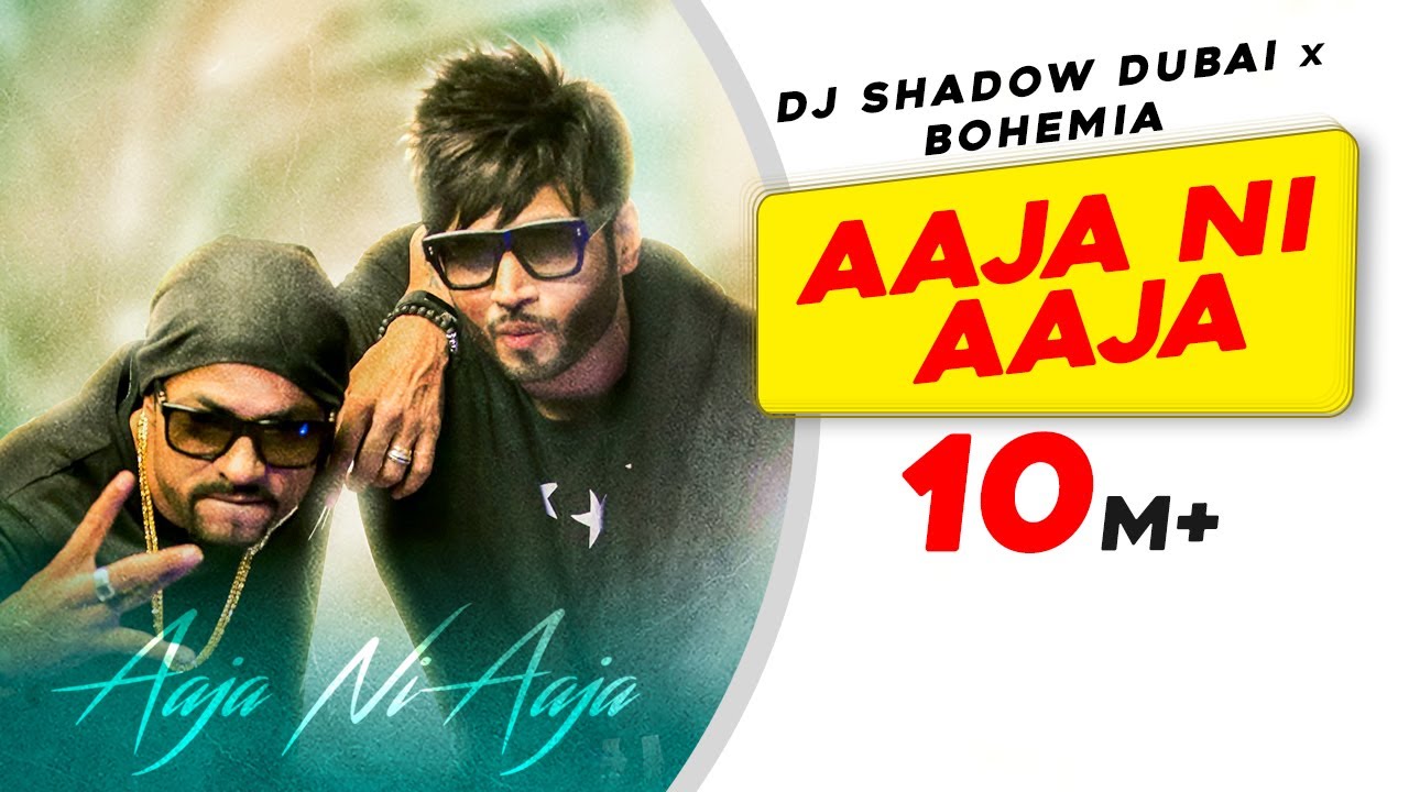 Aaja Ni Aaja  BOHEMIA  DJ Shadow Dubai  Latest Punjabi Song 2018