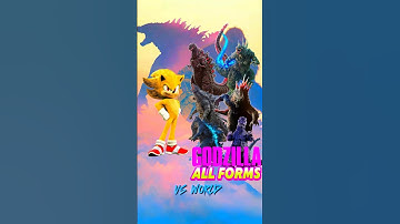 Super sonic vs Godzilla All Forms