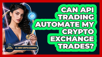 Can API Trading Automate My Crypto Exchange Trades? - All About Crypto Exchanges