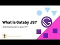 What is Gatsby JS and Why Use It