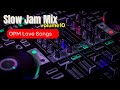 Slow jam mix volume 10  opm love song non stop mix  dj bon