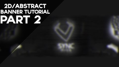 Trippy Banner Style - Grunge/Trippy Banner Tutorial - Part 2