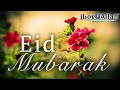 Eid Mubarak Status 2020 Eid Mubarak Song Eid Mubarak 2020 Eid Mubarak Song Arabic Whatsapp