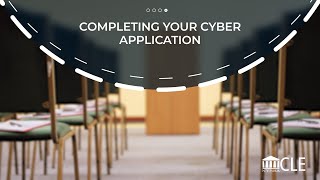 Completing Your Cyber-Application - On-Demand CLE