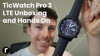 TicWatch Pro 3 LTE Unboxing and Hands On | Recombu