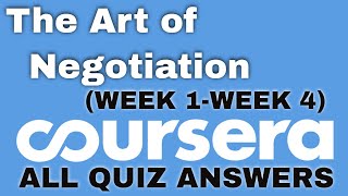 The Art Of Negotiation coursera quiz answers,The Art of Negotiation ,week (1-4) All Quiz Answers.