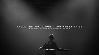 Check This Out x Don't You Worry Child